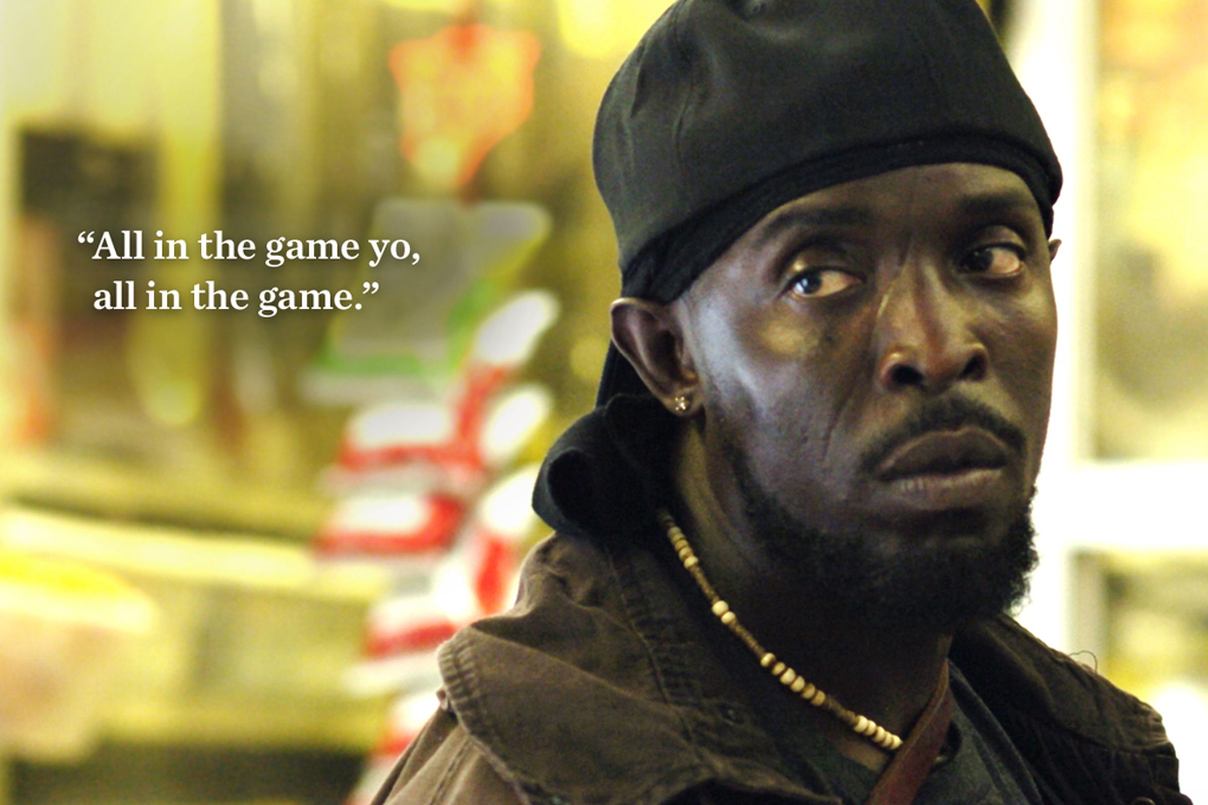 The Wire Omar "All in the game, yo"