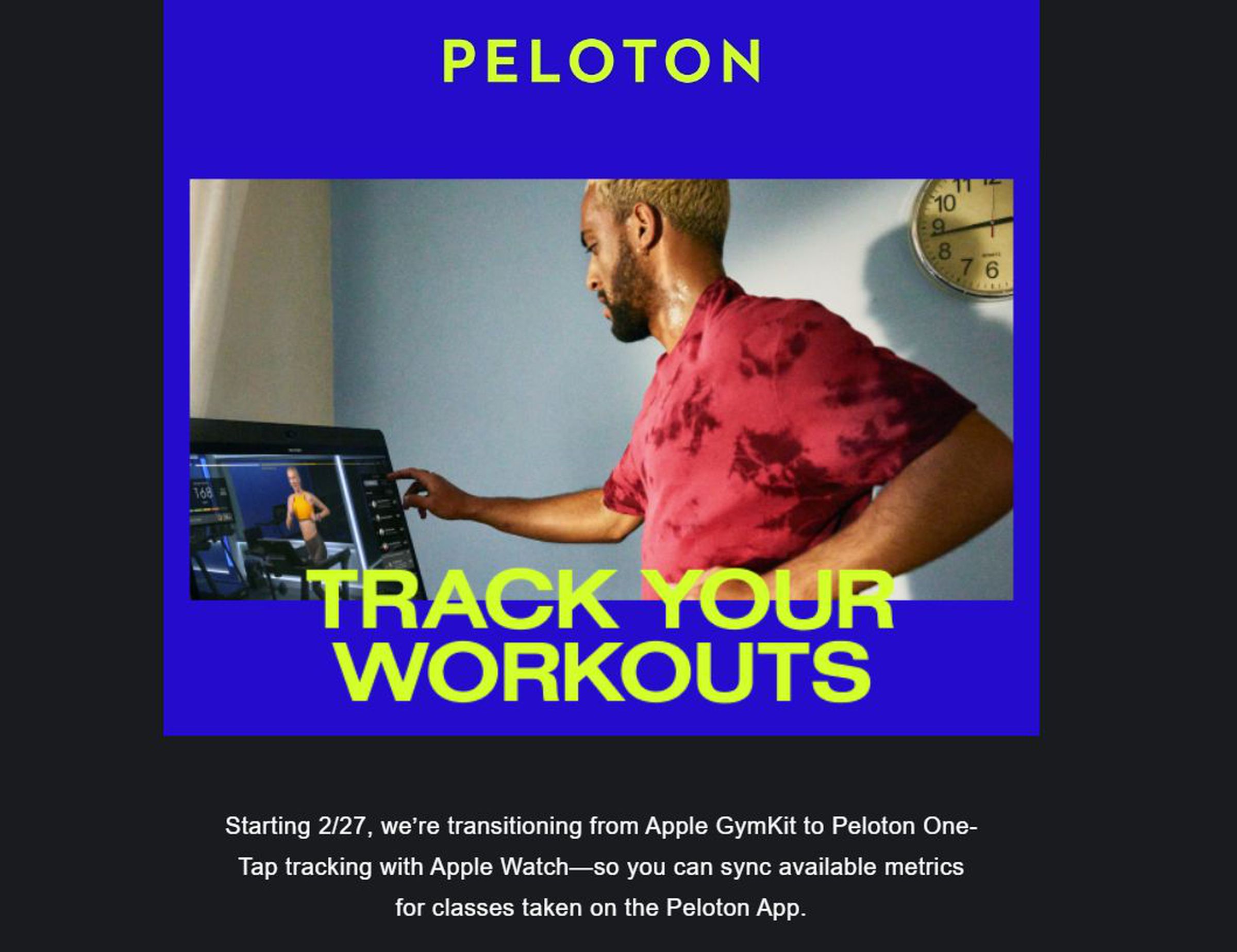 Image of a person working out, with a message underneath reading “Starting 2/27, we’re transitioning from Apple GymKit to Peloton One-Tap tracking with Apple Watch—so you can sync available metrics for classes taken on the Peloton App.”
