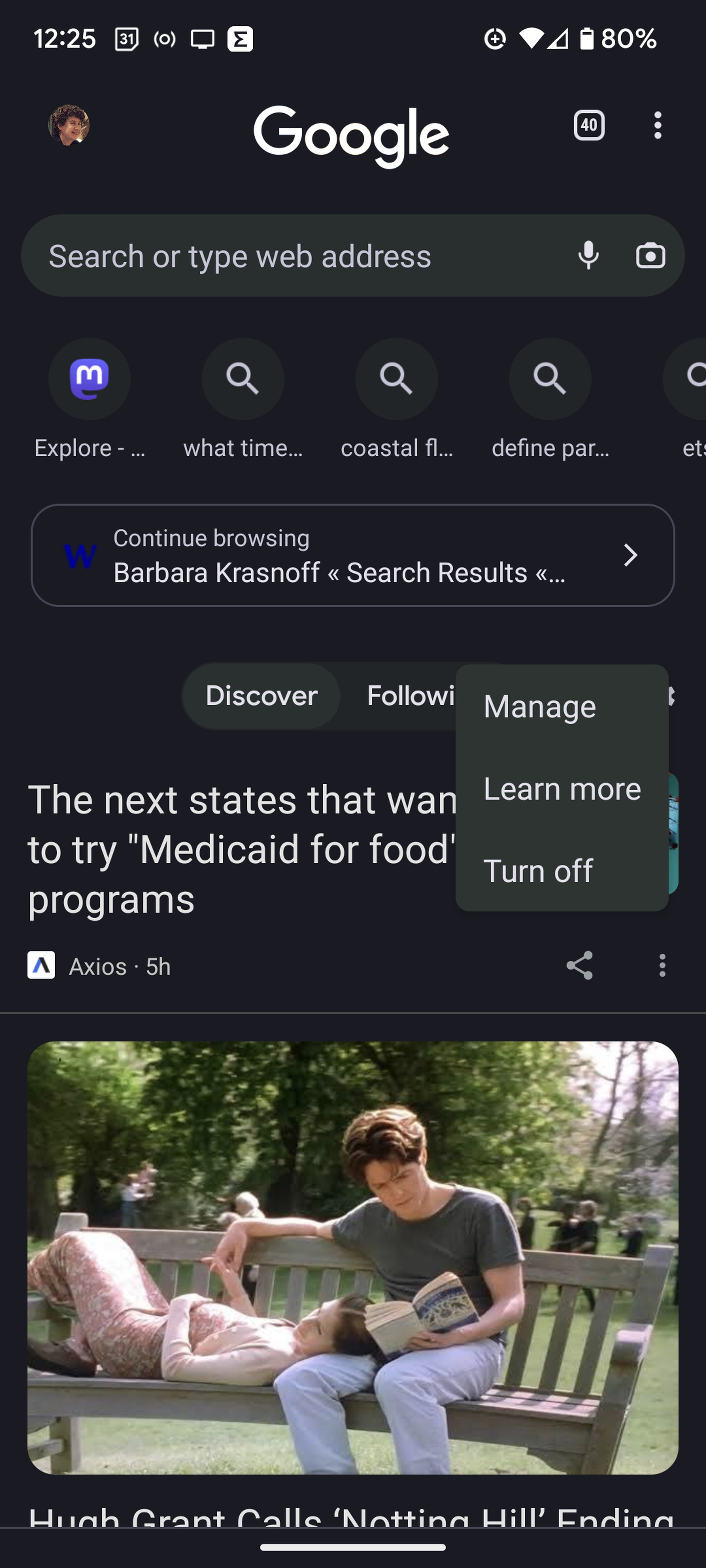 Page with Google on top, search box below that, a row of recent searched with magnifying glass icons below that, Barbara Krasnoff - search reasults below that, and an article about Medicaid below that, with a pop-up menu over it that said Manage, Learn more, Turn off.