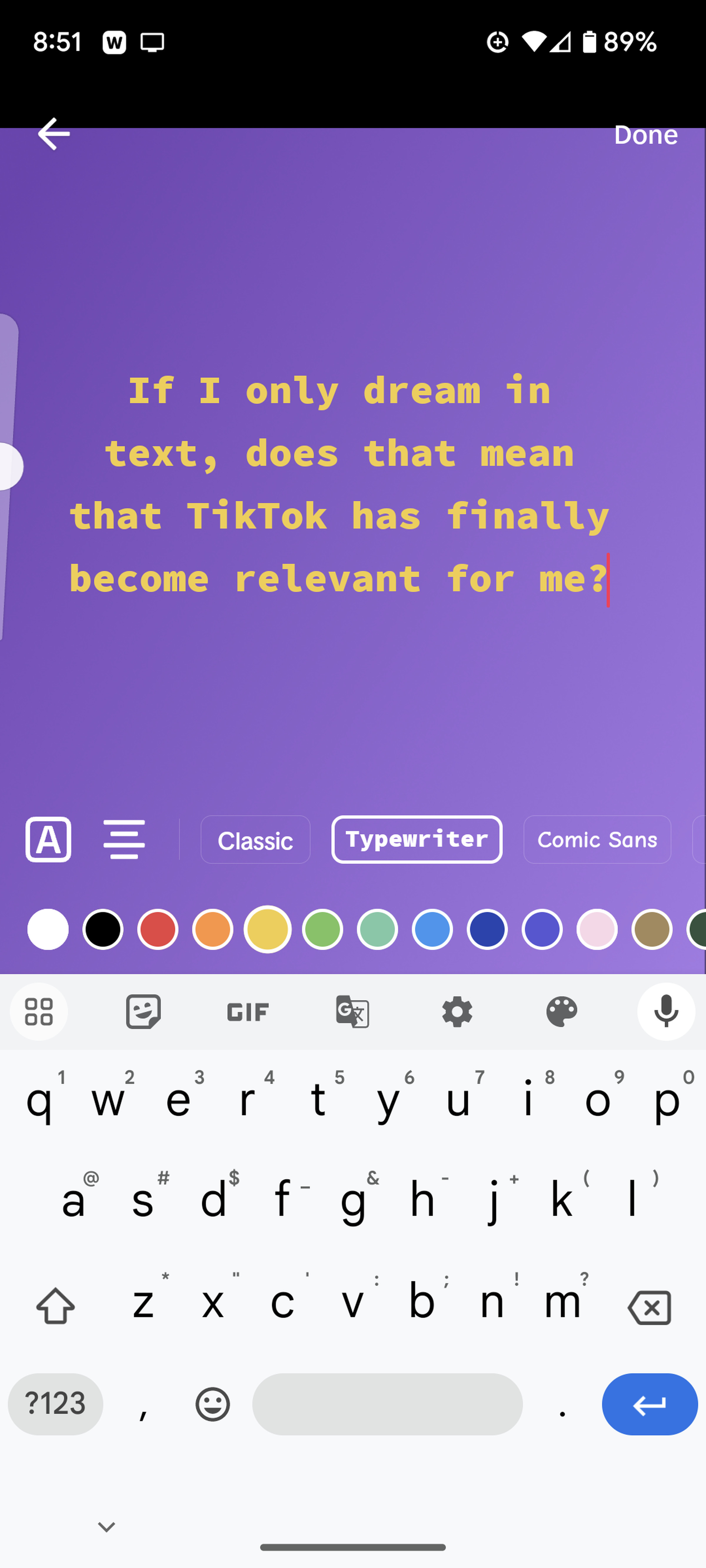 Yellow text on purple background reading “If I only dream in text, does that mean that TikTok has finally. become relevant for me?” with colored circles beneath.