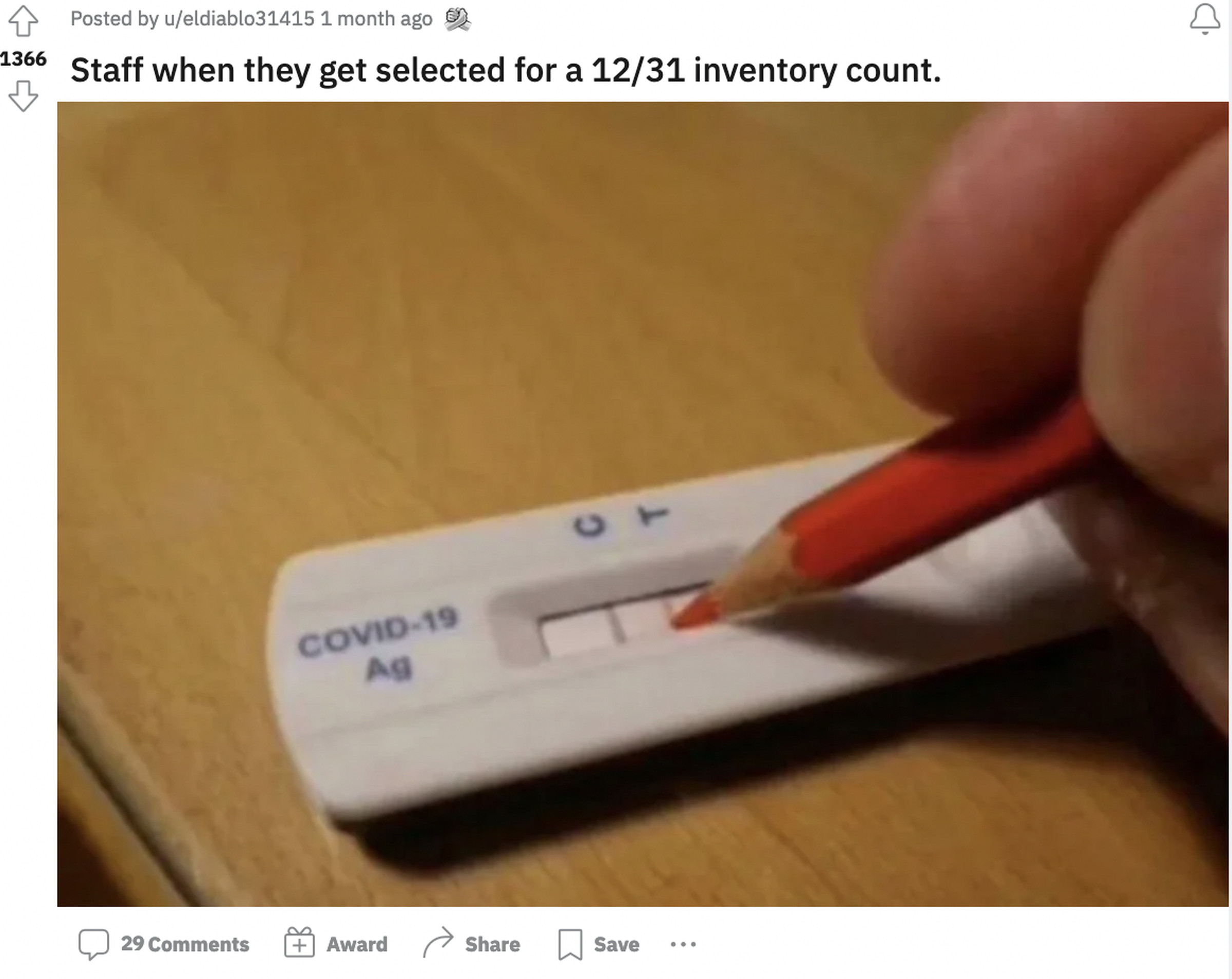 An image of a person altering a COVID-19 test to show a positive result, captioned “Staff when they get selected for a 12/31 inventory count.”