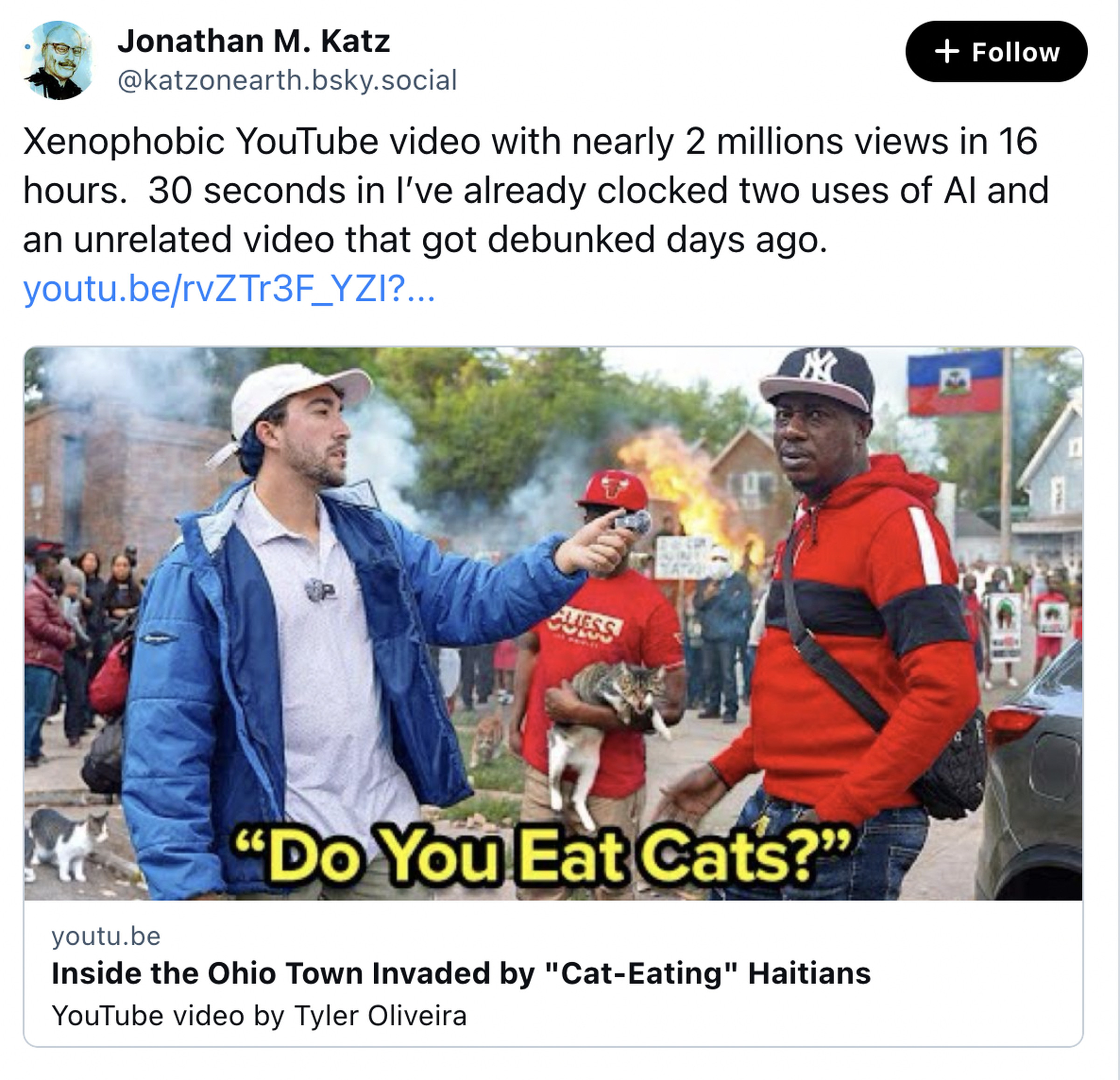 Screenshot of a Blueskypost by Jonathan M. Katz that reads: “Xenophobic YouTube video with nearly 2 millions views in 16 hours.  30 seconds in I’ve already clocked two uses of AI and an unrelated video that got debunked days ago. “