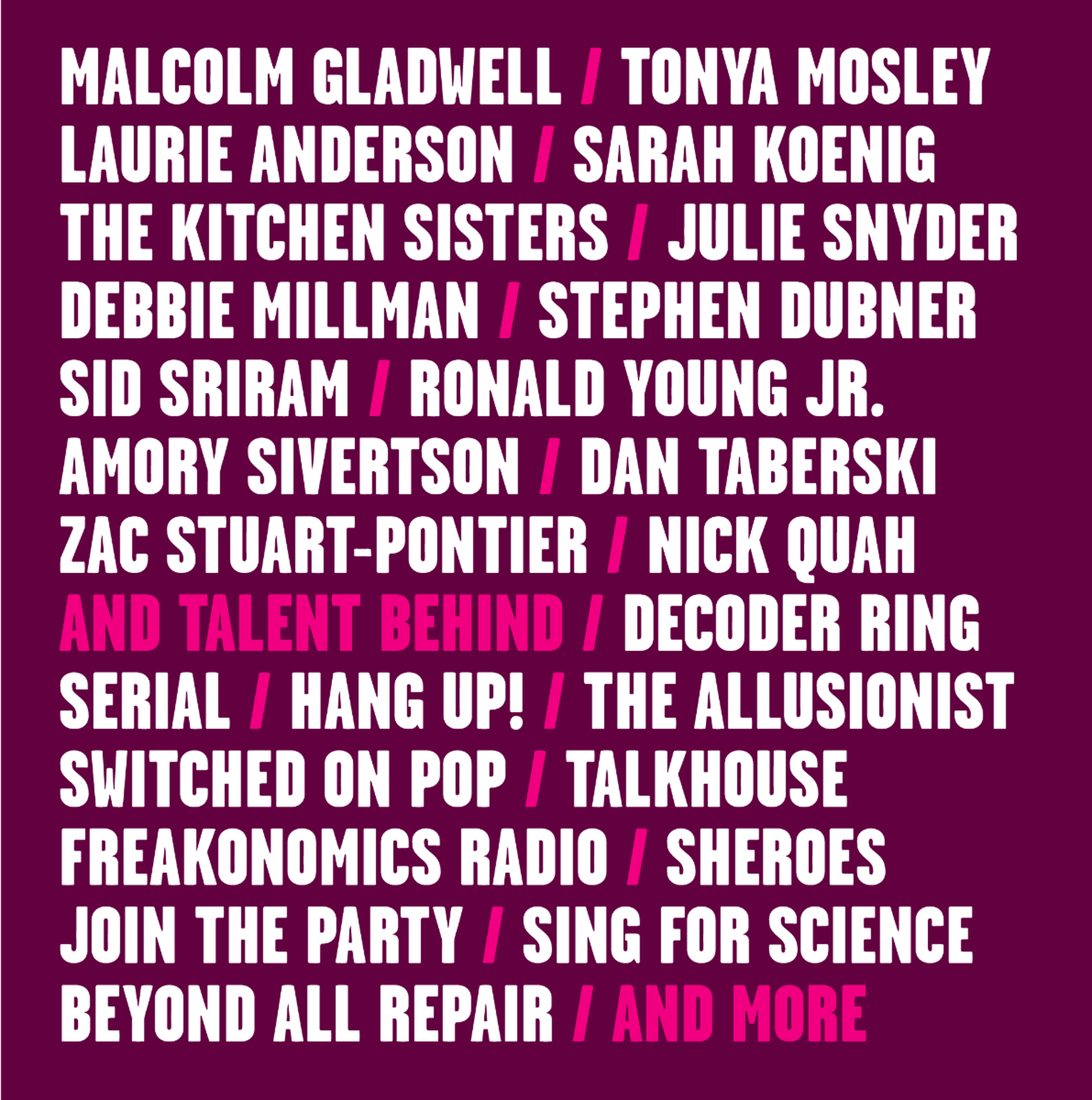 The names of talent and series that will be at On Air Fest 2024, including Switched on Pop and Freakonomics Radio.