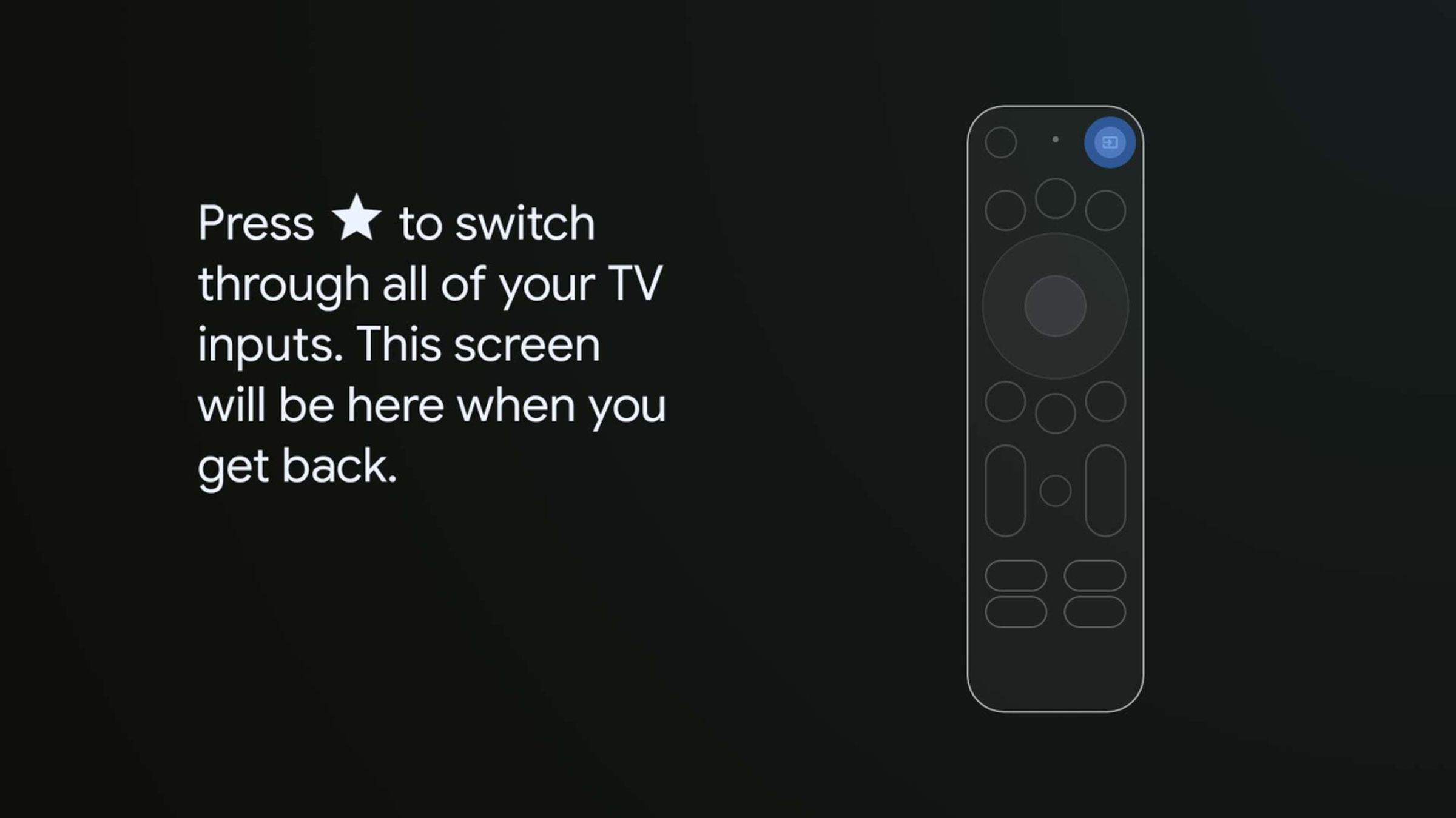 black setup screen with remote controller outline highlighting star button with text to press star to switch through all of your tv inputs