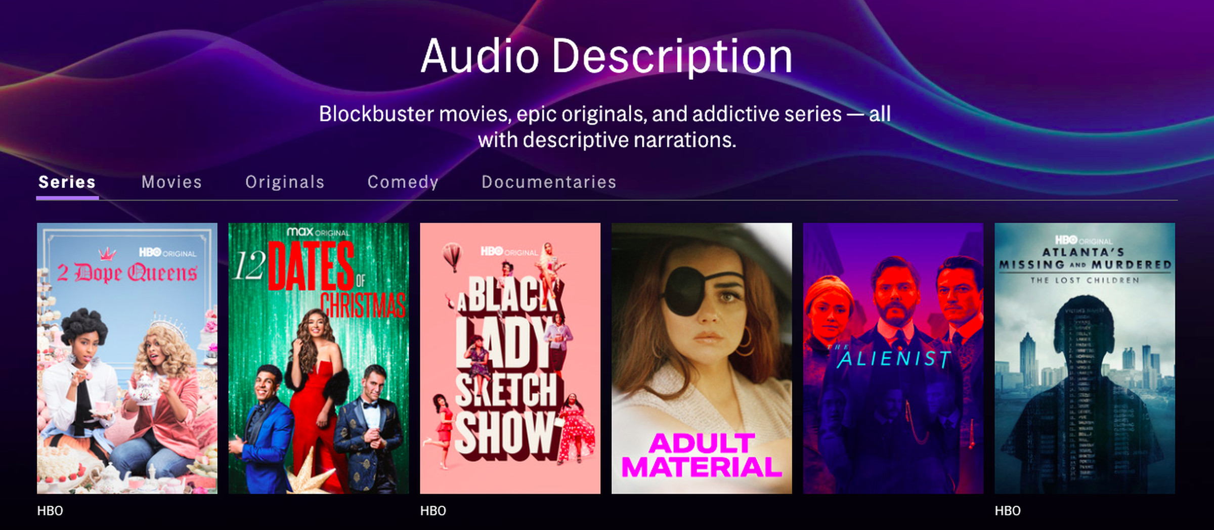 A page on the HBO Max site titled “Audio Description” that says “Blockbuster movies, epic originals, and addictive series – all with descriptive narrations. There are tabs for series, movies, originals, comedy, and documentaries. 2 Dope Queens, 12 Dates of Christmas, A Black Lady Sketch Show, Adult Material, The Alienist, and Atlanta’s Missing and Murdered are shown in the first row.