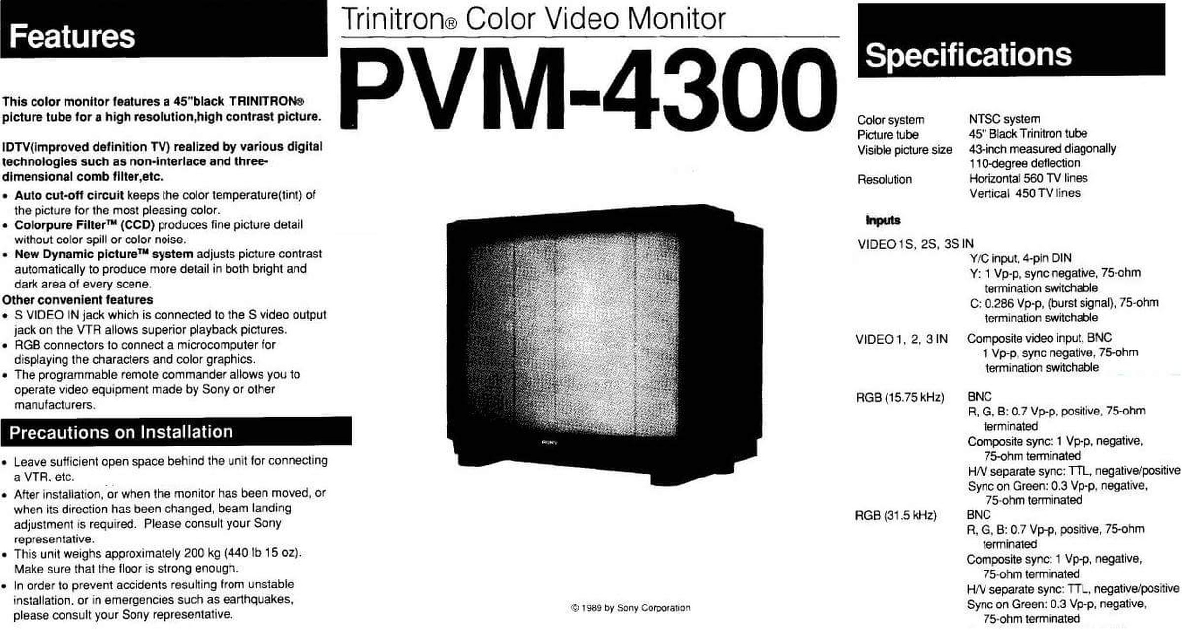 Sony’s PVM-4300 had a 43” display and weighed 440 pounds