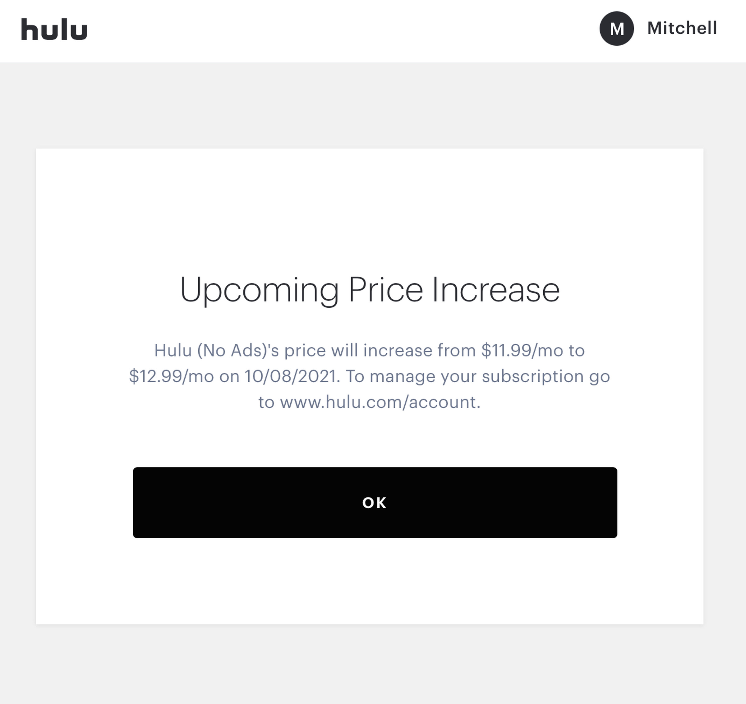 Screenshot of Hulu’s website reading: Upcoming price increase. Hulu (no ads)’s price will increase from $11.99/mo to $12.99/mo on 10/08/2021. To manage your subscription, go to www.hulu.com/account.