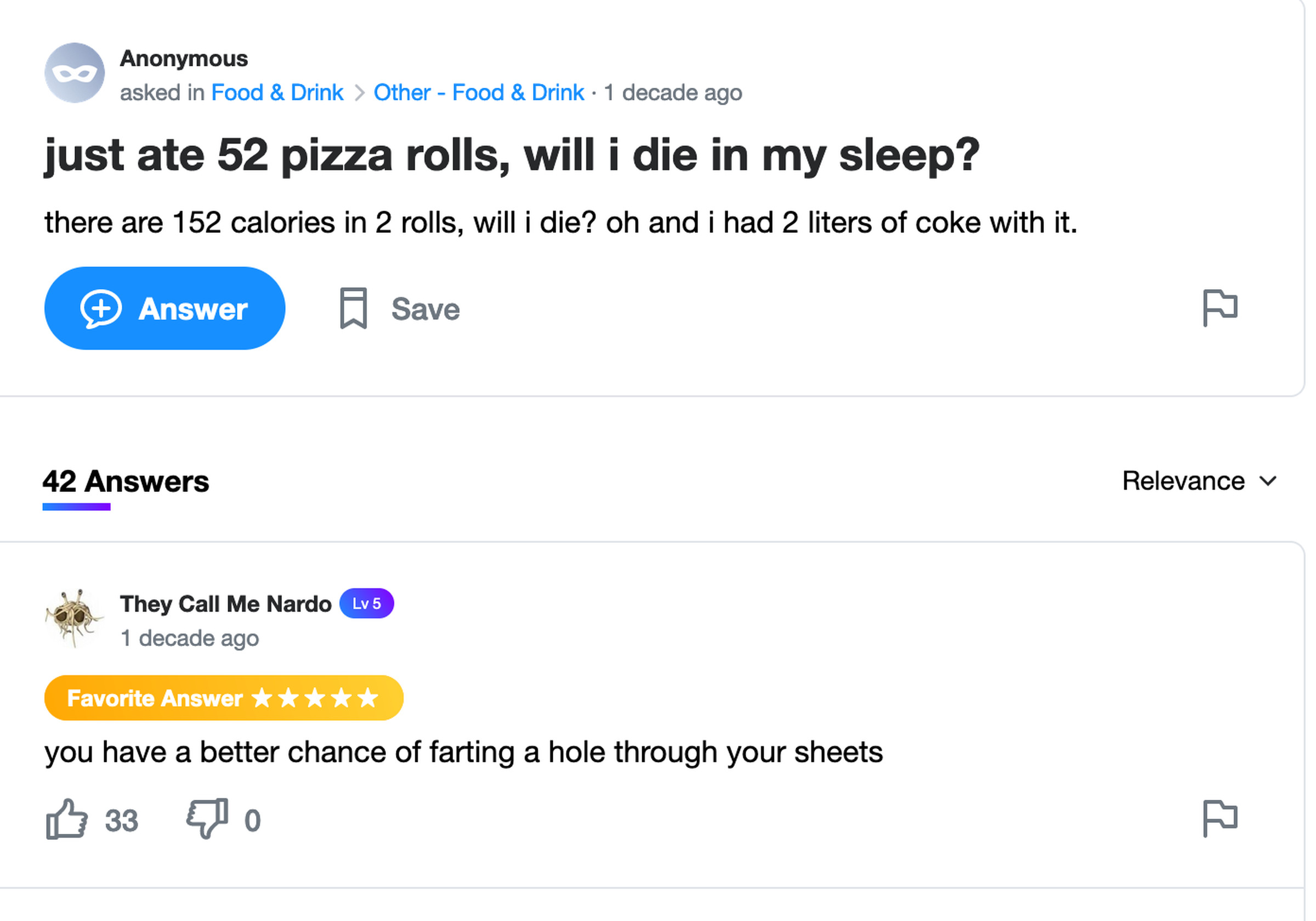 Yahoo Answers post: just ate 52 pizza rolls, will i die in my sleep? there are 152 calories in 2 rolls, will i die? oh and i had 2 liters of coke with it.