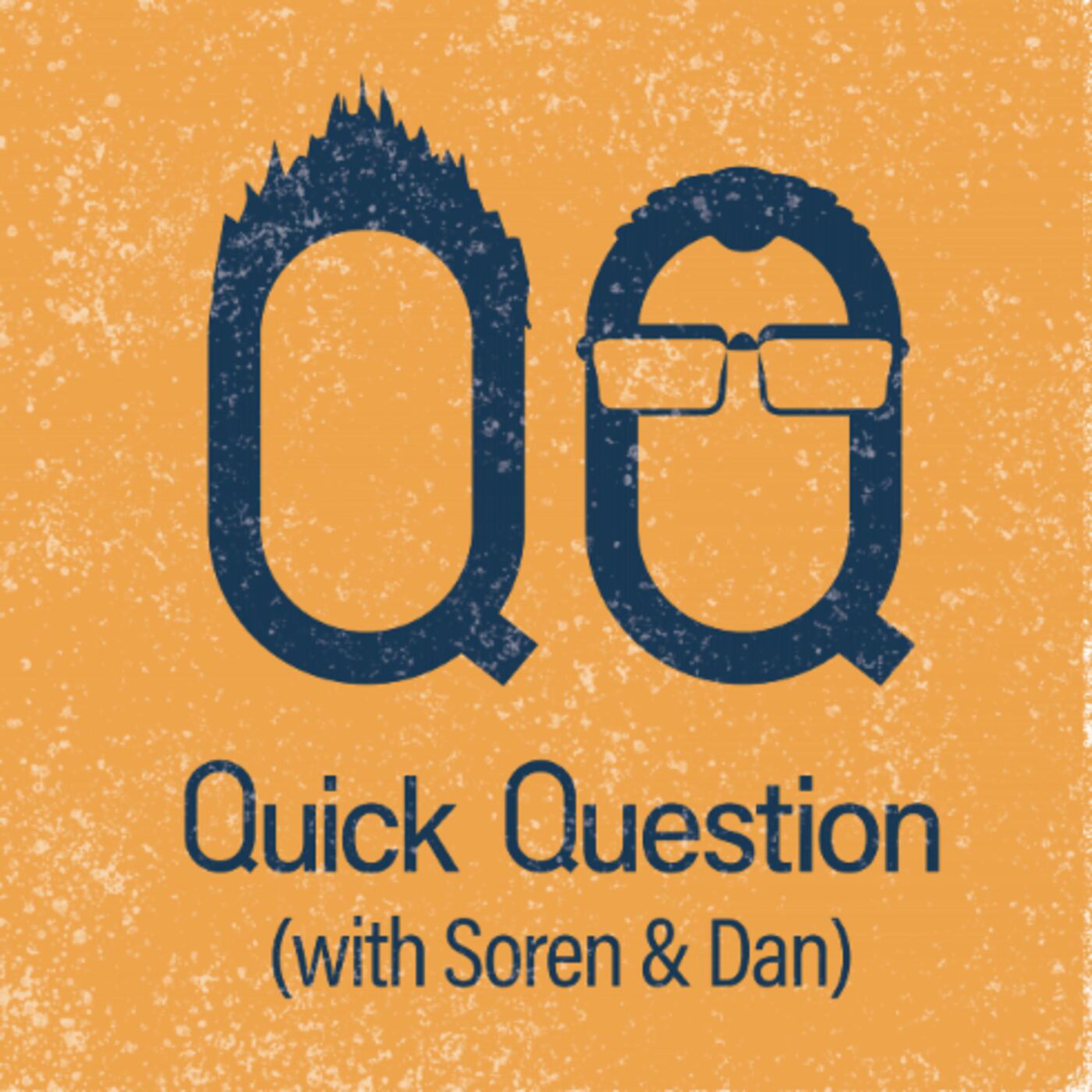 Quick Question with Soren and Danield