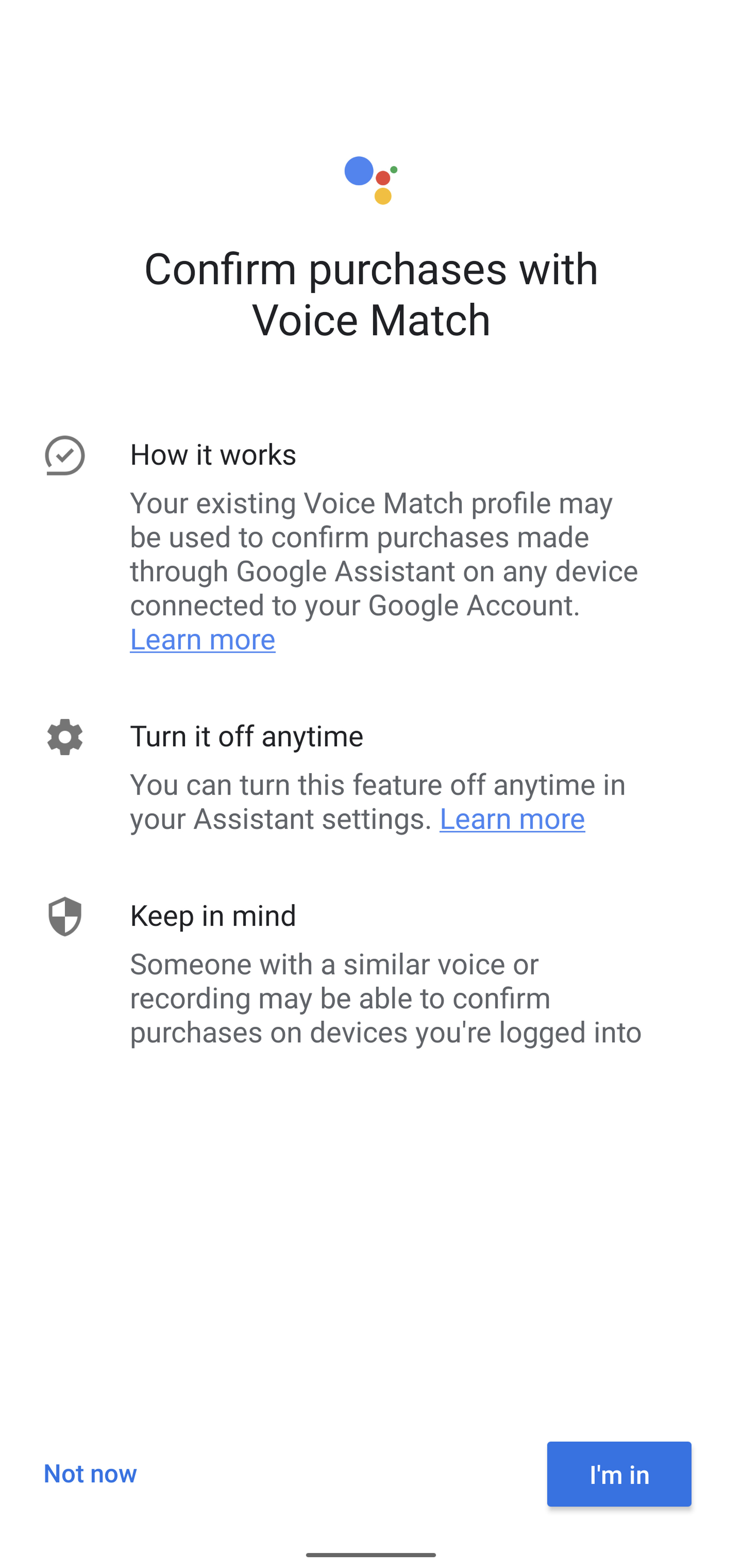 When setting up the feature, Google warns that someone with a similar voice to you could confirm purchases on your device.