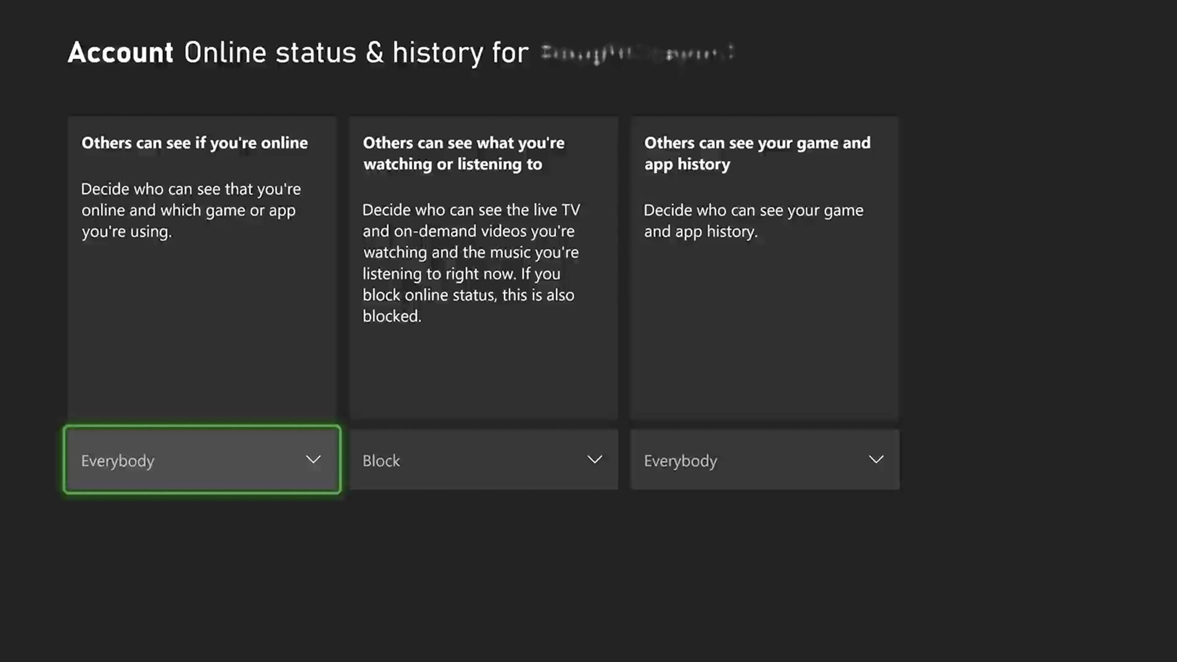 Page with “Account Online status &amp; history for...” on top, and three boxes headed “Others can see if you’re online” “Others can see what you’re watching or listening to” and “Others can see your game and app history.”