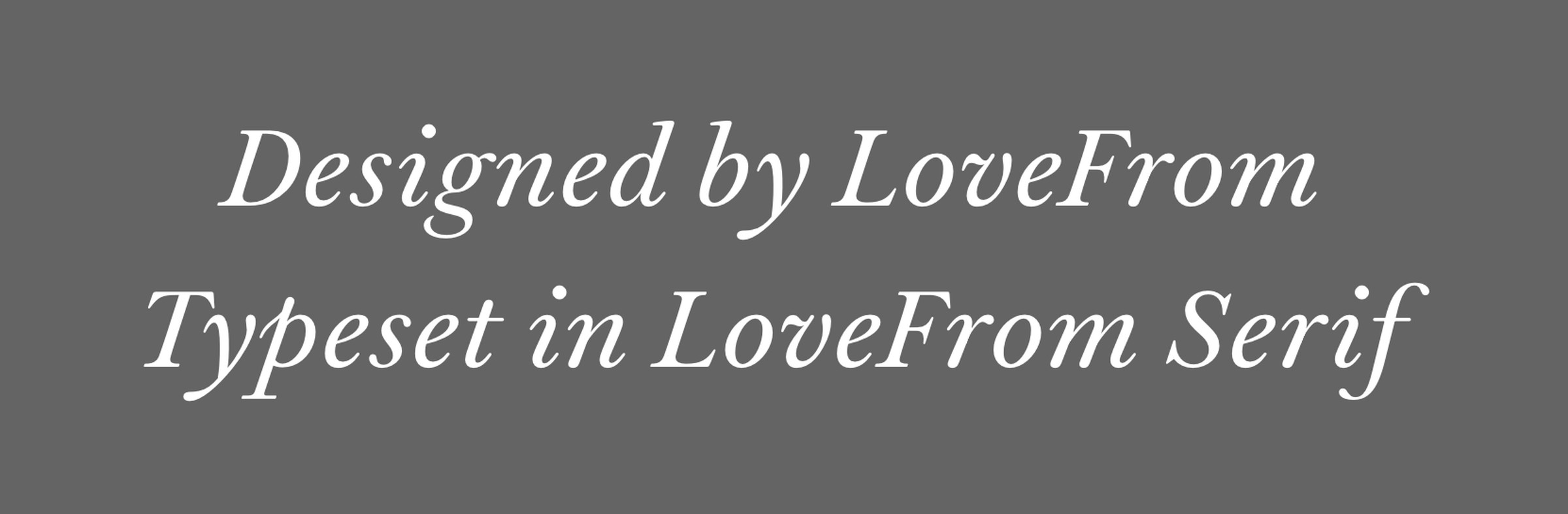 “Designed by LoveFrom. Typeset in LoveFrom Serif.”