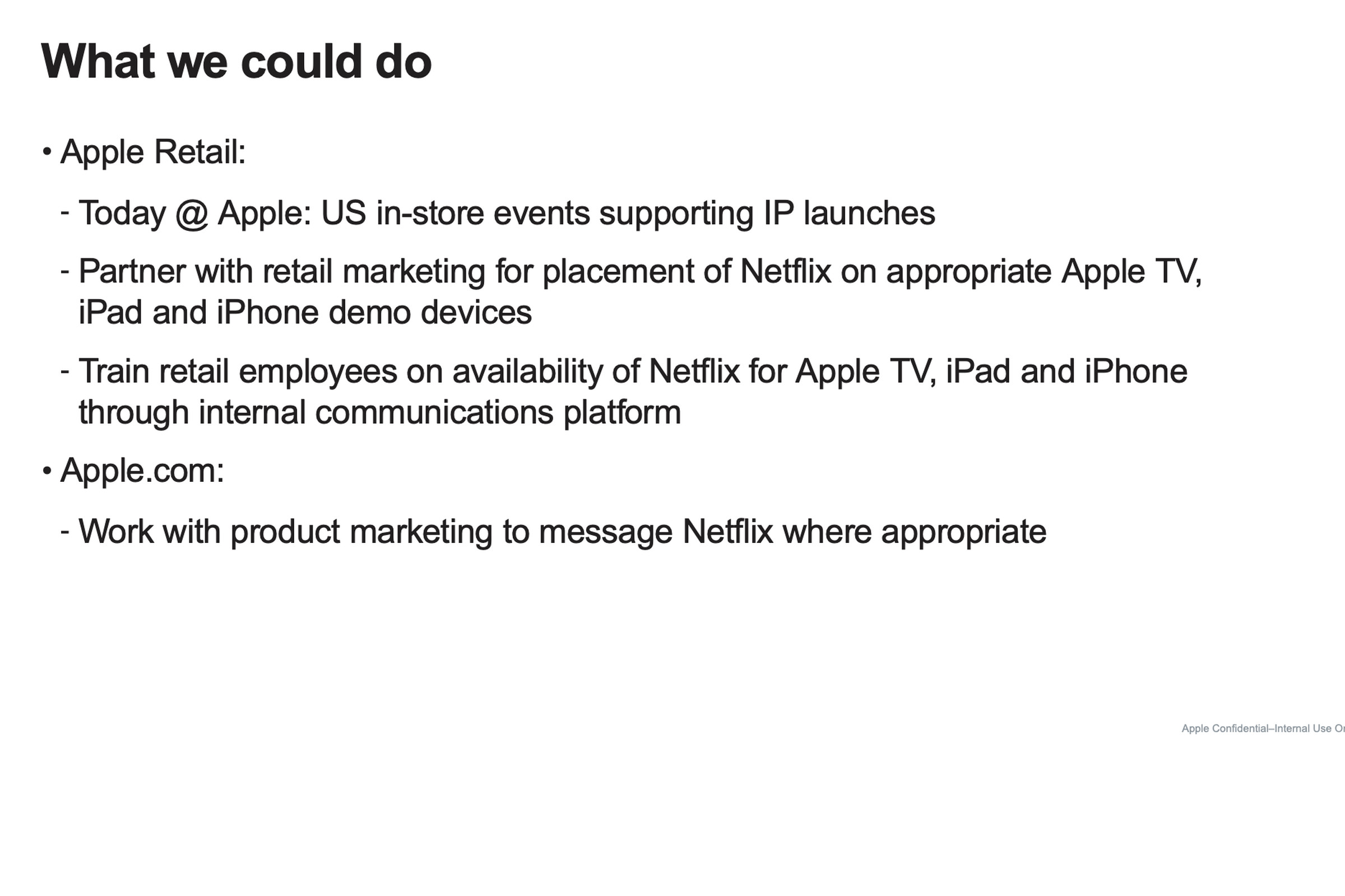 Apple also looked at advertising Netflix in its retail stores.