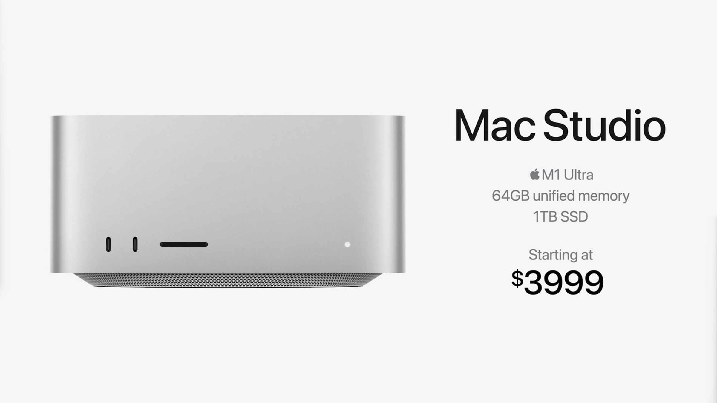 The M1 Ultra Mac Studio starts at $3,999, and includes two more Thunderbolt ports on the front — the ports on the front of the M1 Max version are “just” USB C.