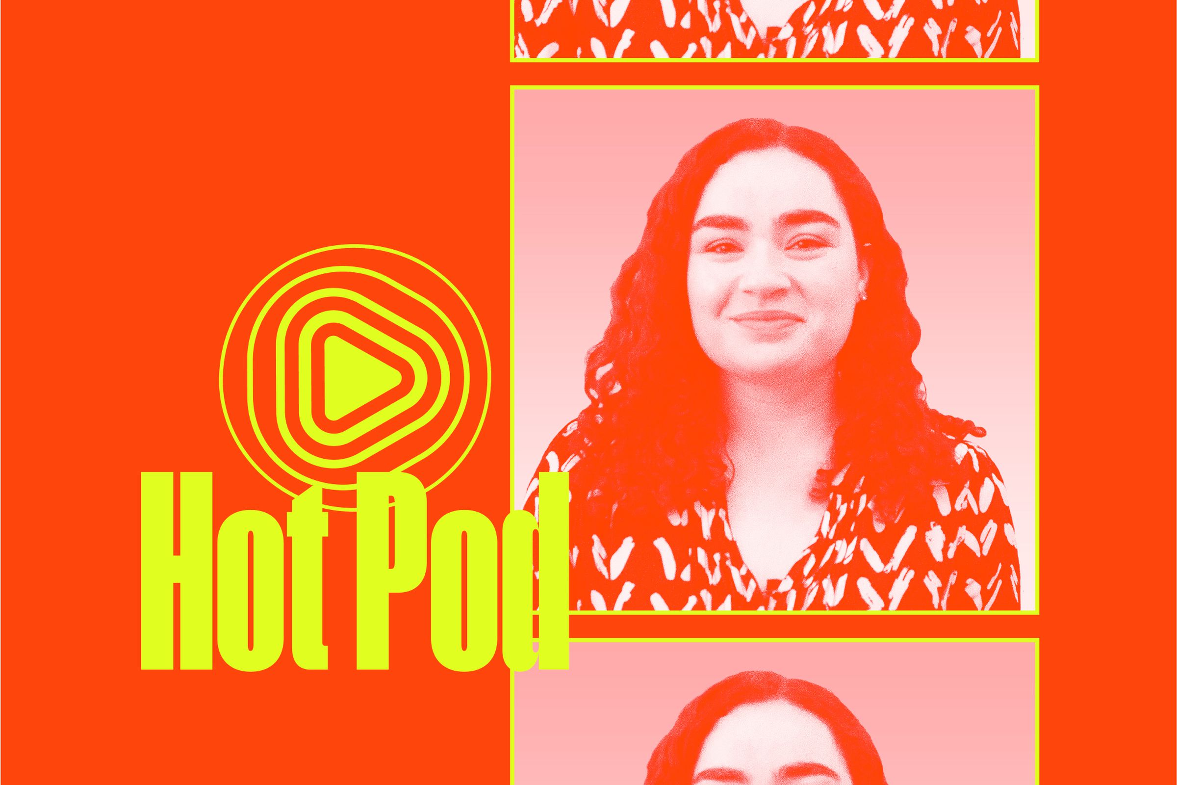 The Hot Pod logo in yellow is overlaid on a photo of Hot Pod lead writer Ariel Shapiro on an orange background. 