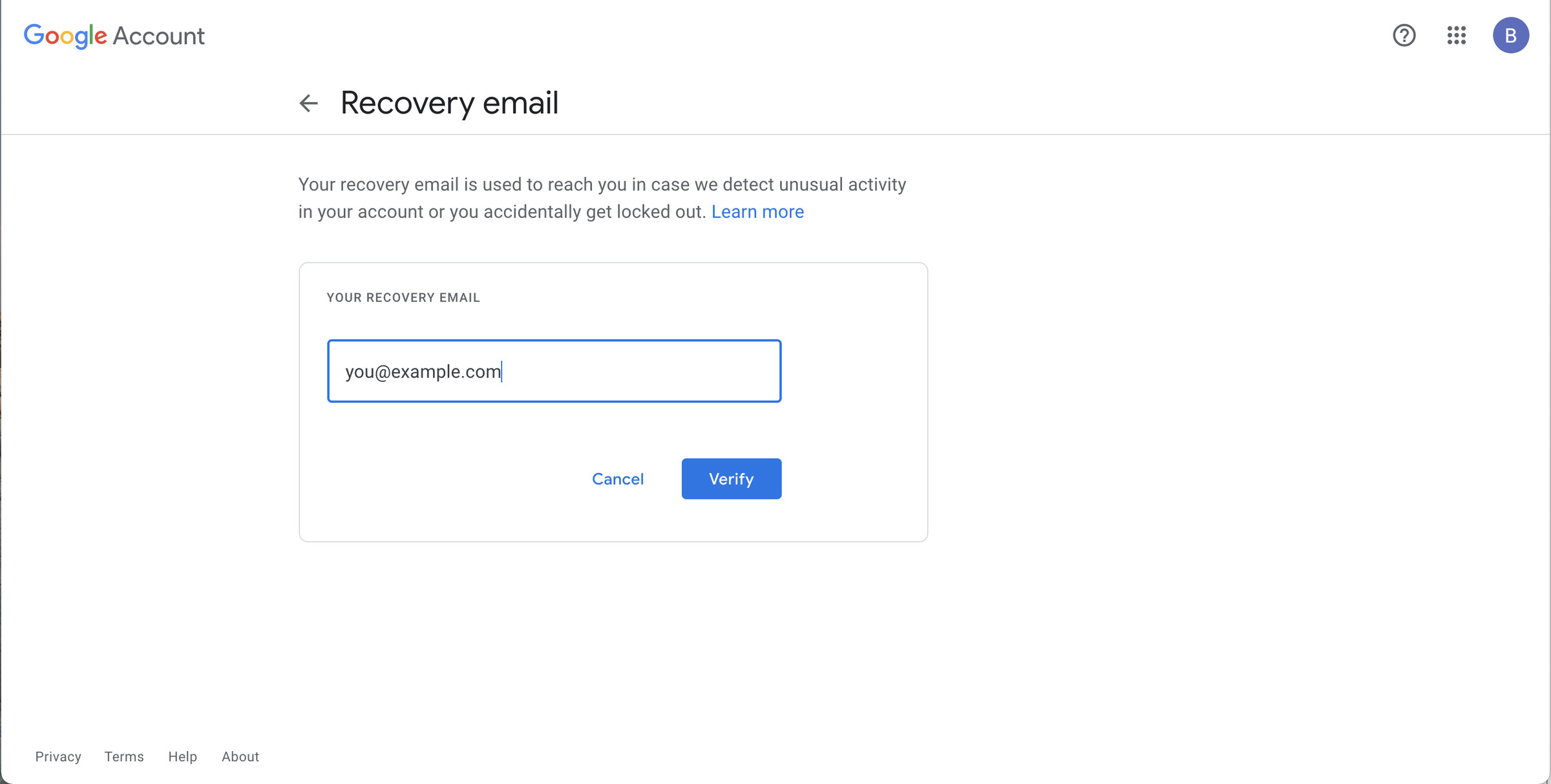 You can include a verified recovery email to help in the recovery of your account.