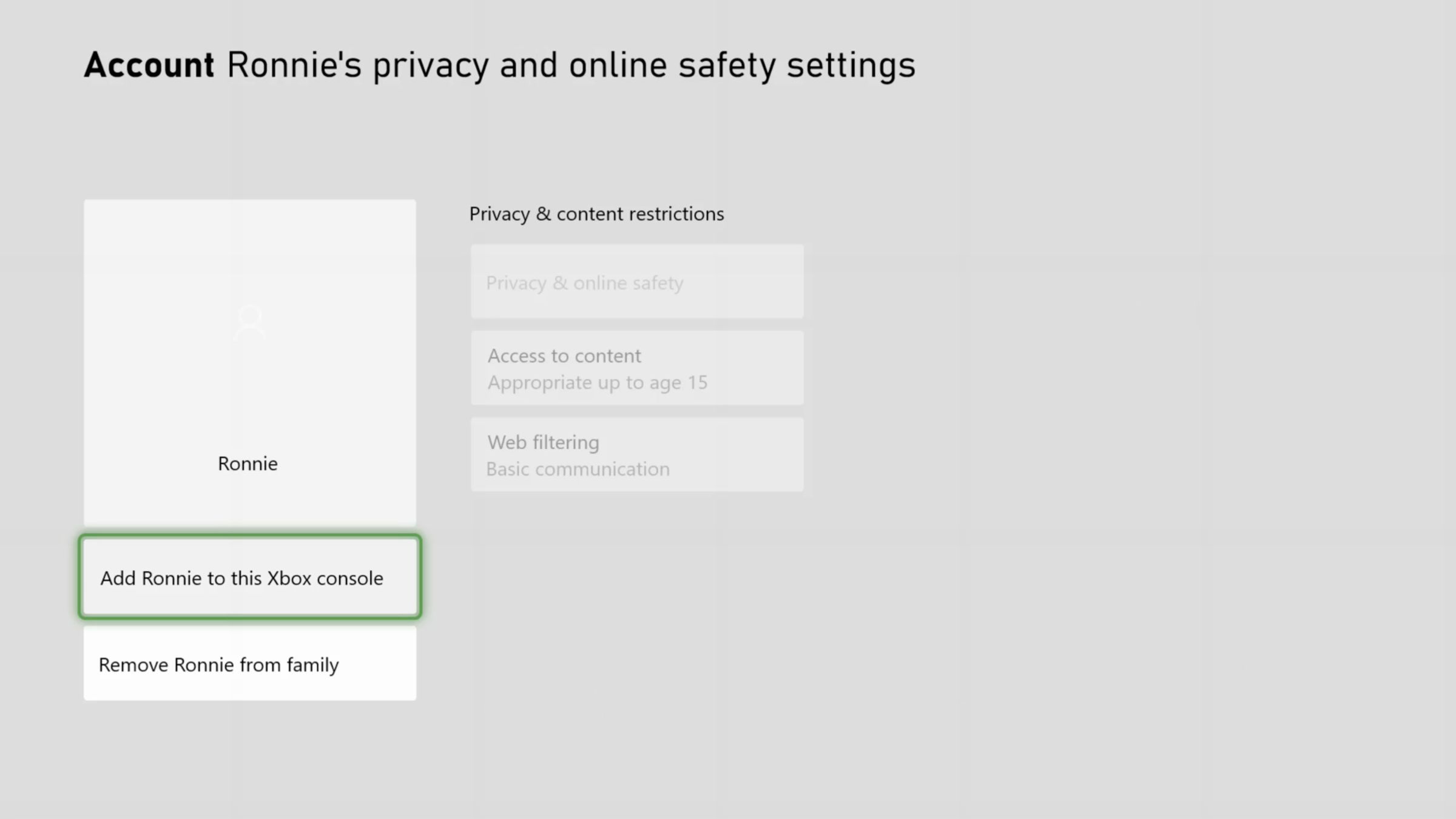 Page headed “Account Ronnie’s privacy and online safety settings,” below that a box saying Ronnie and a highlight around “Add Ronnie to this Xbox console” and next to it a grayed-out box headed Privacy &amp; content restrictions.