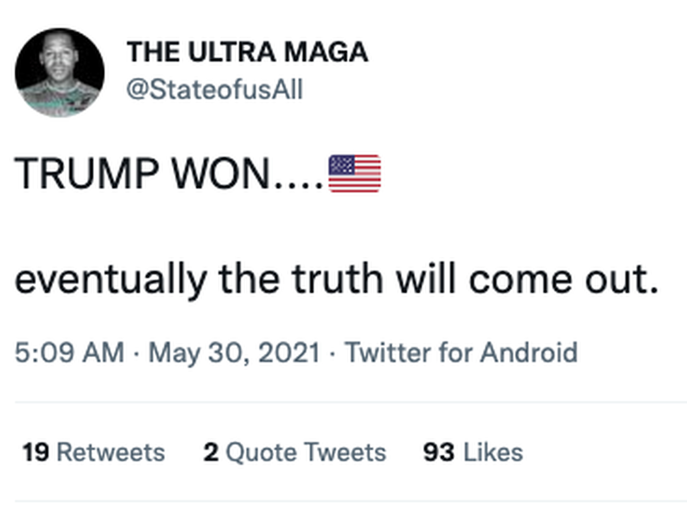 Screenshot of a tweet from @StateofusAll reading: “TRUMP WON....  eventually the truth will come out.”