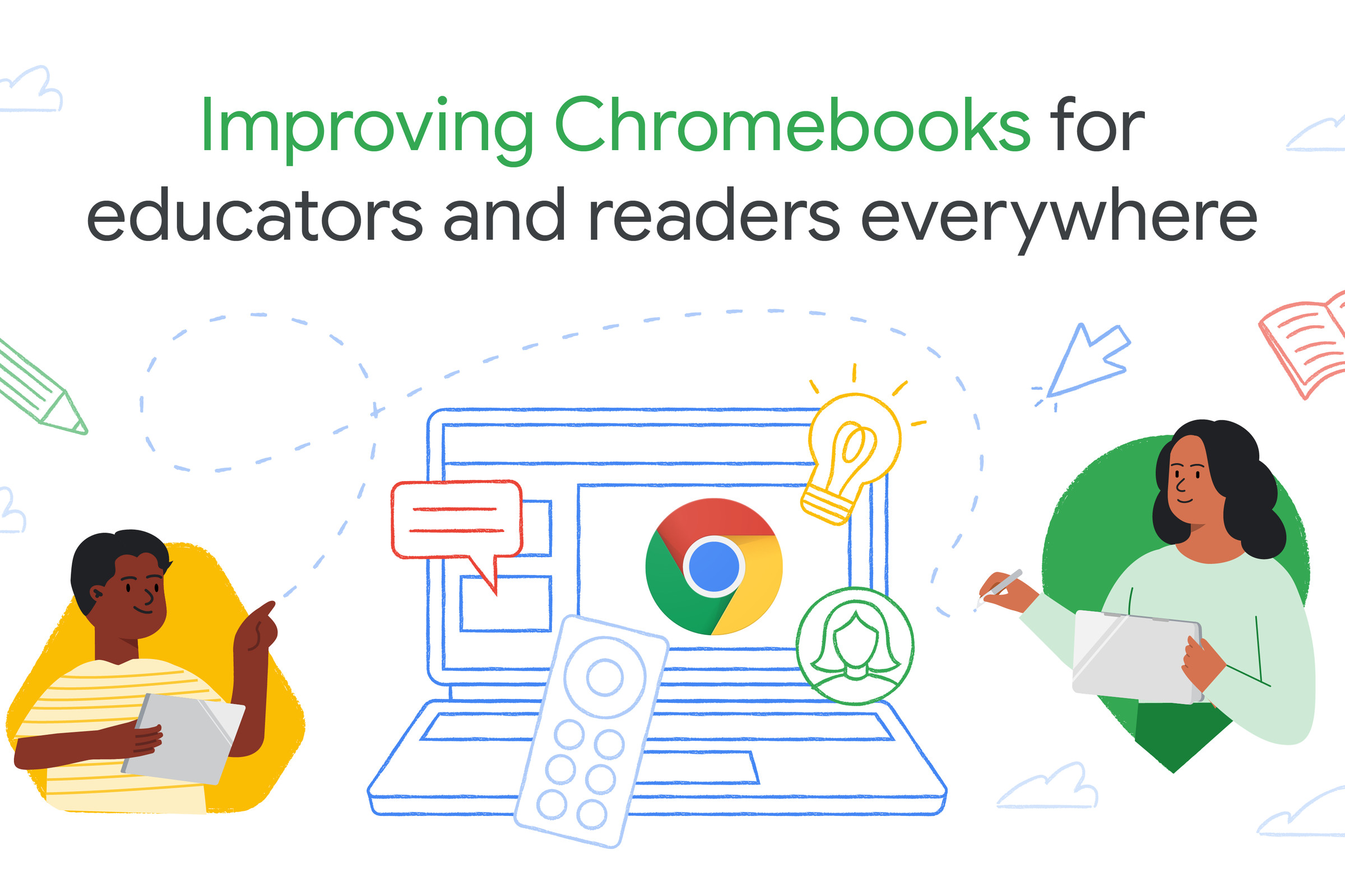 Text reads Improving Chromebooks for educators and readers everywhere. A hand-drawn laptop displaying the Chrome logo with a user on either side.