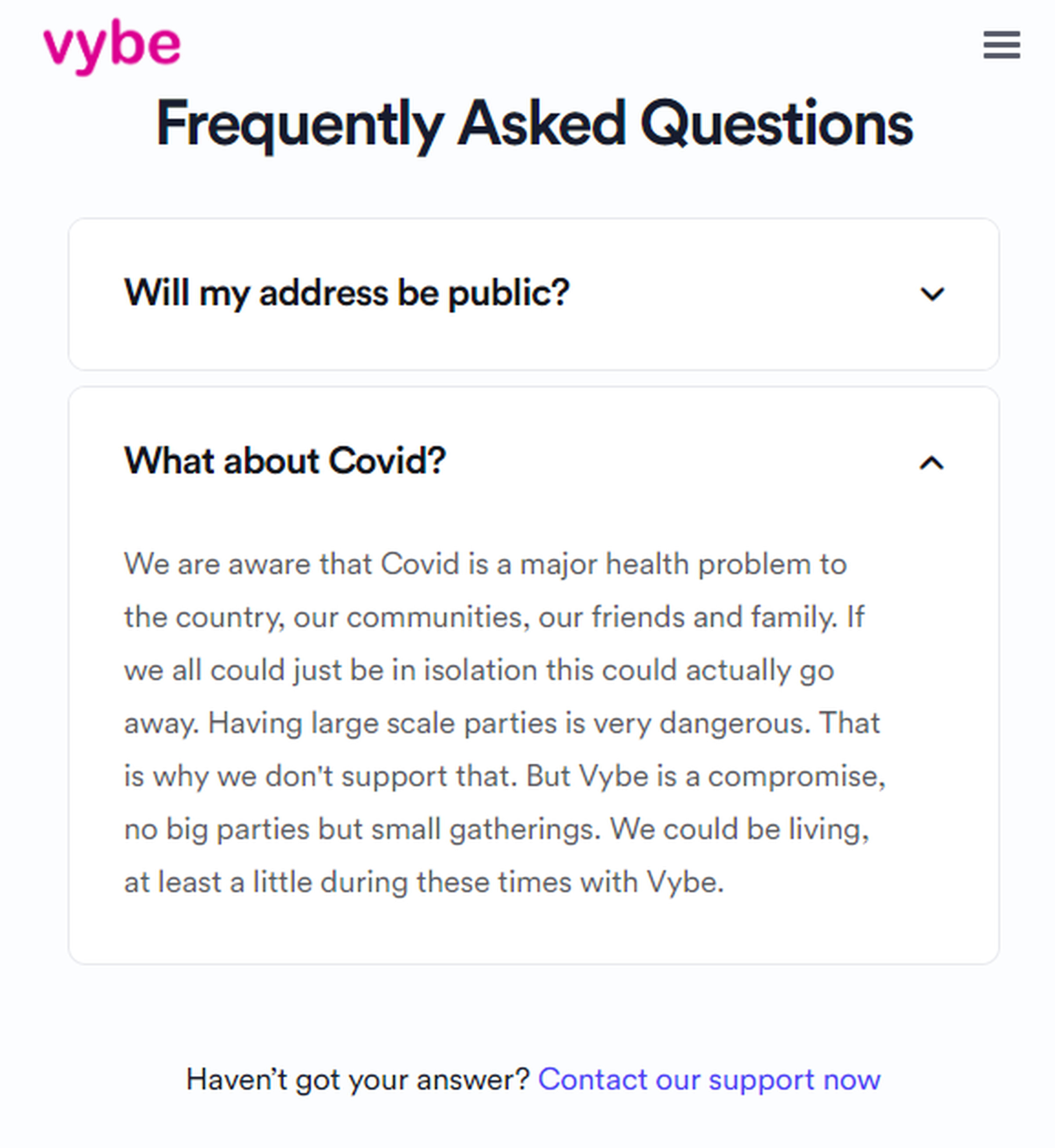 Screenshot of the site’s FAQ reading “We are aware that Covid is a major health problem to the country, our communities, our friends and family. If we all could just be in isolation this could actually go away. Having large scale parties is very dangerous. That is why we don’t support that. But Vybe is a compromise, no big parties but small gatherings. We could be living, at least a little during these times with Vybe.”