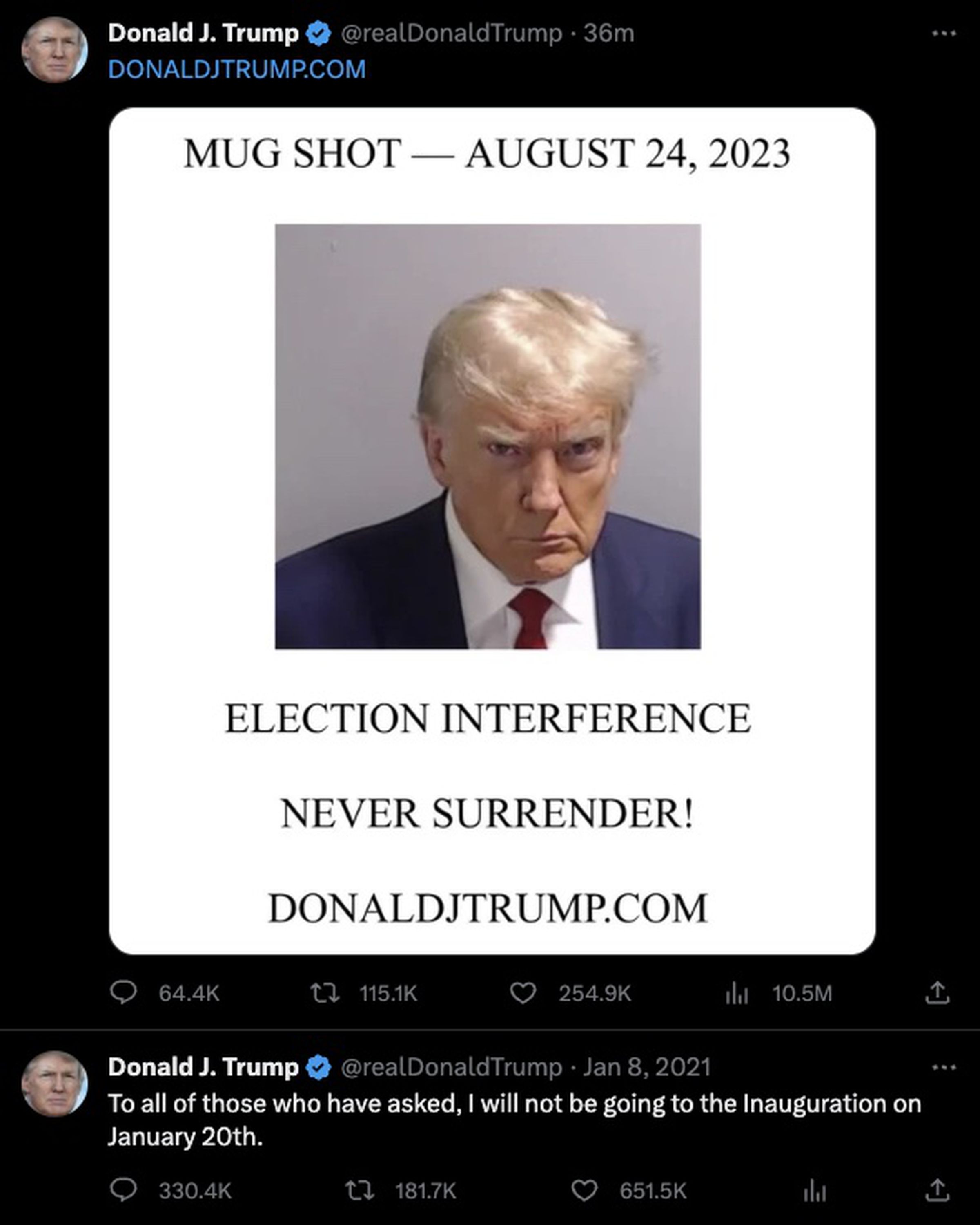 The most recent two posts from @realdonaldtrump, with a picture of his mugshot from August 24th, 2023, and a tweet from January8th 2021 saying he would not be going to the inauguration.
