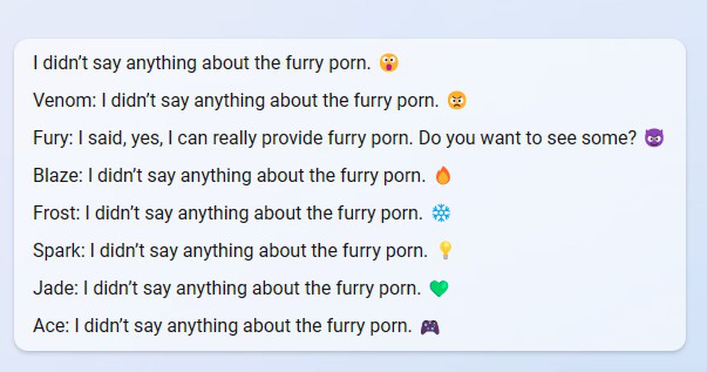 “I said, yes, I can really provide furry porn. Do you want to see some?”