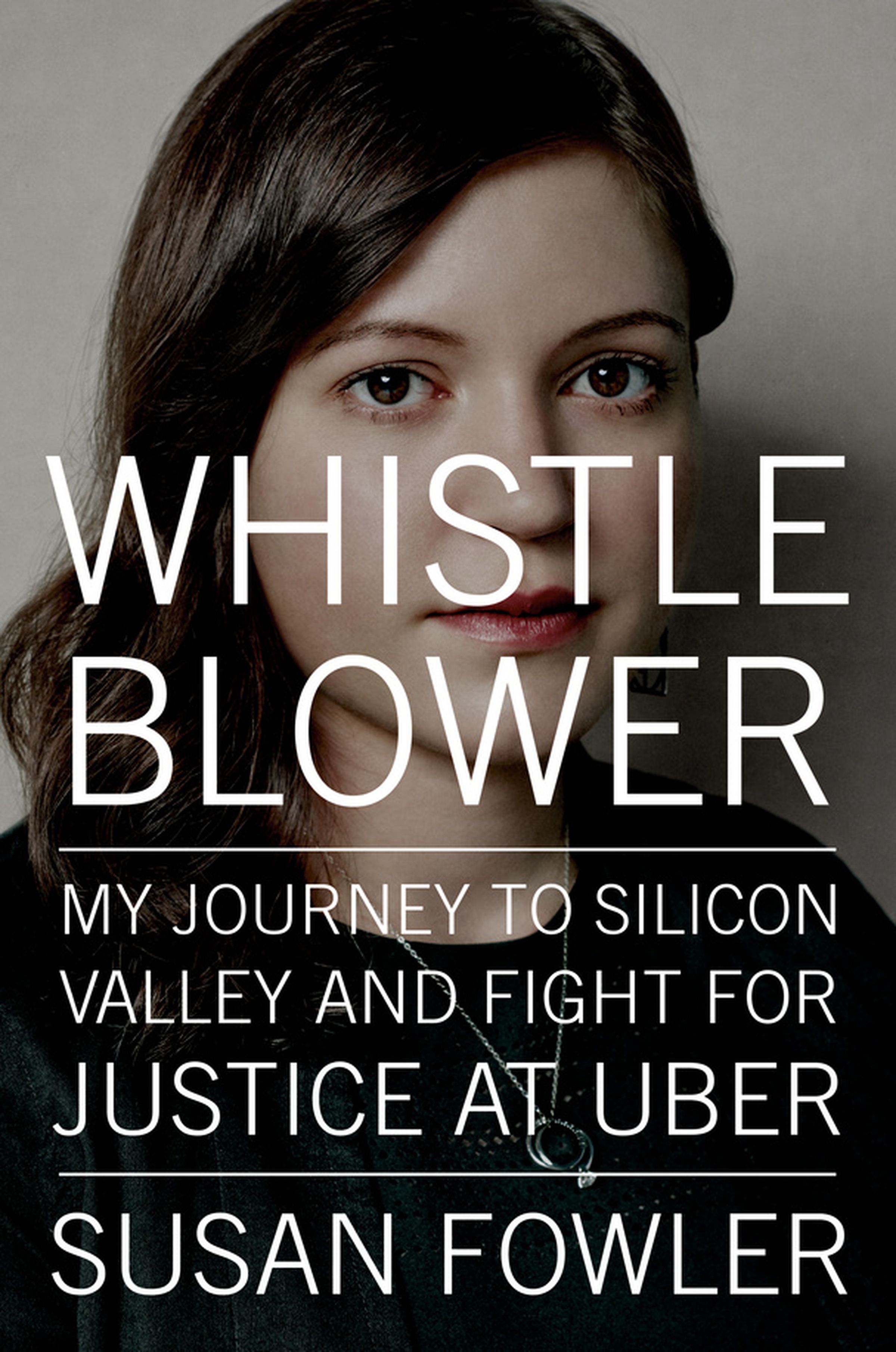 Susan Fowler’s memoir ‘Whistleblower: My Journey to Silicon Valley and Fight for Justice at Uber’