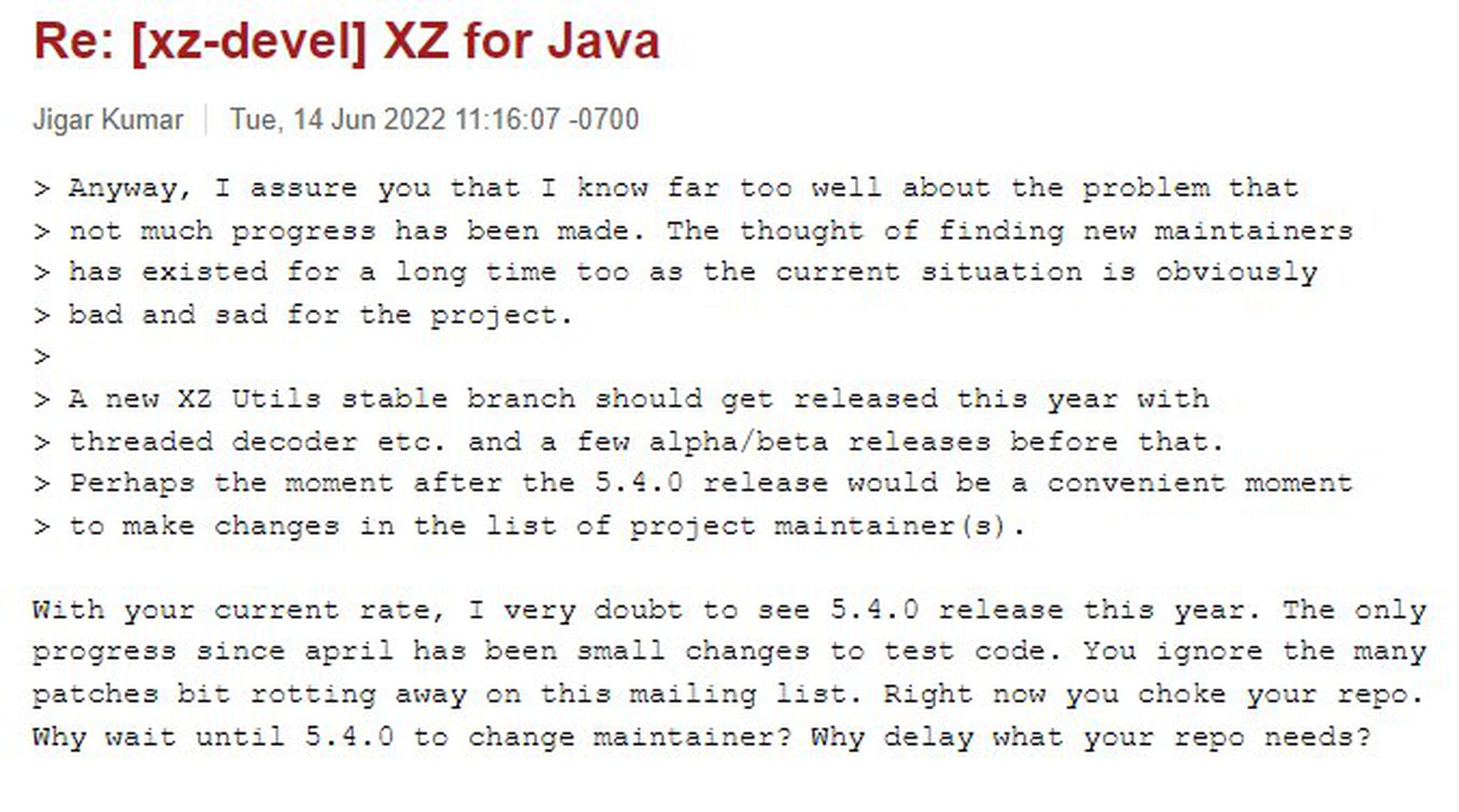 “With your current rate, I very doubt to see 5.4.0 release this year. The only progress since april has been small changes to test code. You ignore the many patches bit rotting away on this mailing list. Right now you choke your repo. Why wait until 5.4.0 to change maintainer? Why delay what your repo needs?”