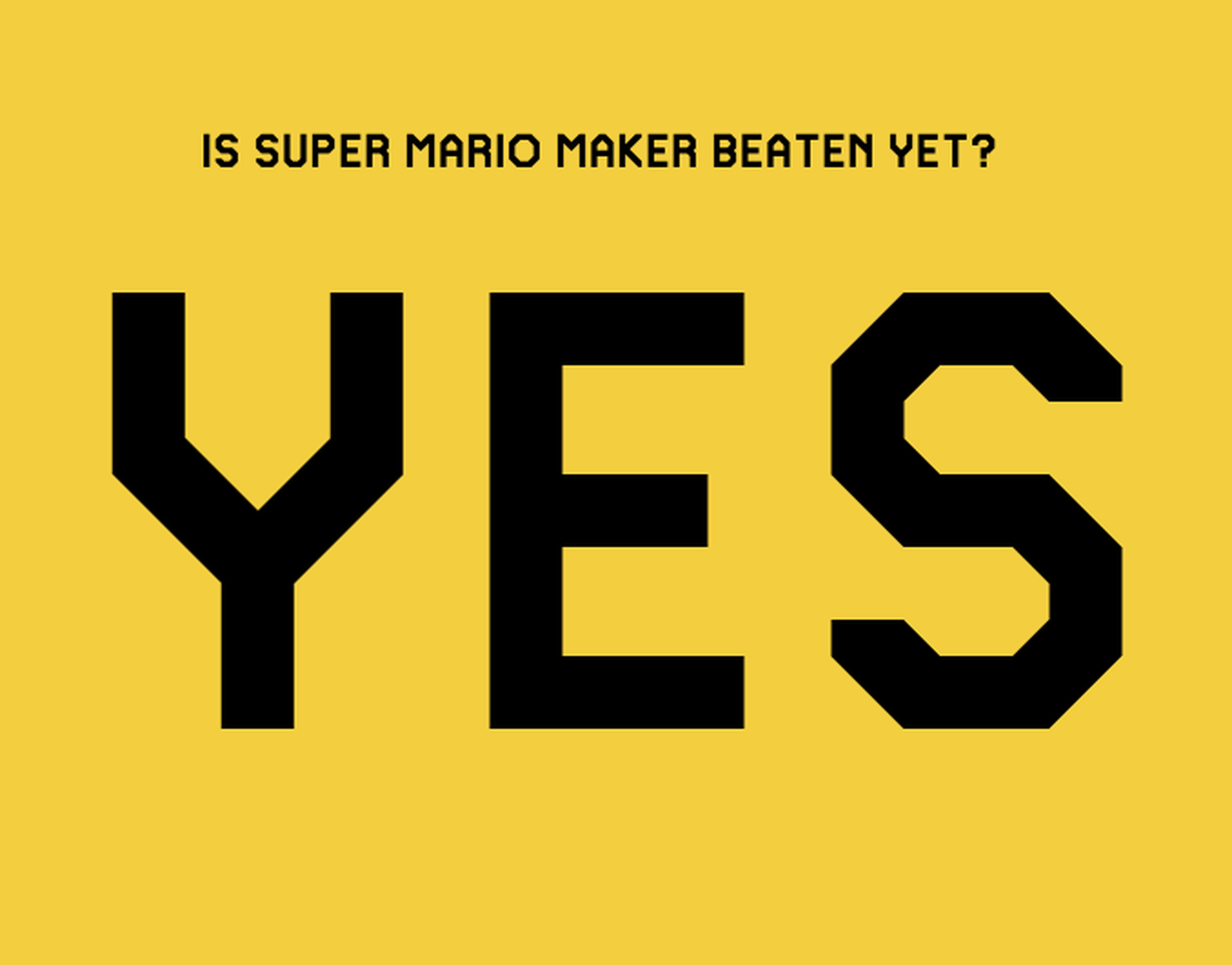 A screenshot from issmmbeatenyet.com, reading “Is Super Mario Maker beaten yet? YES”