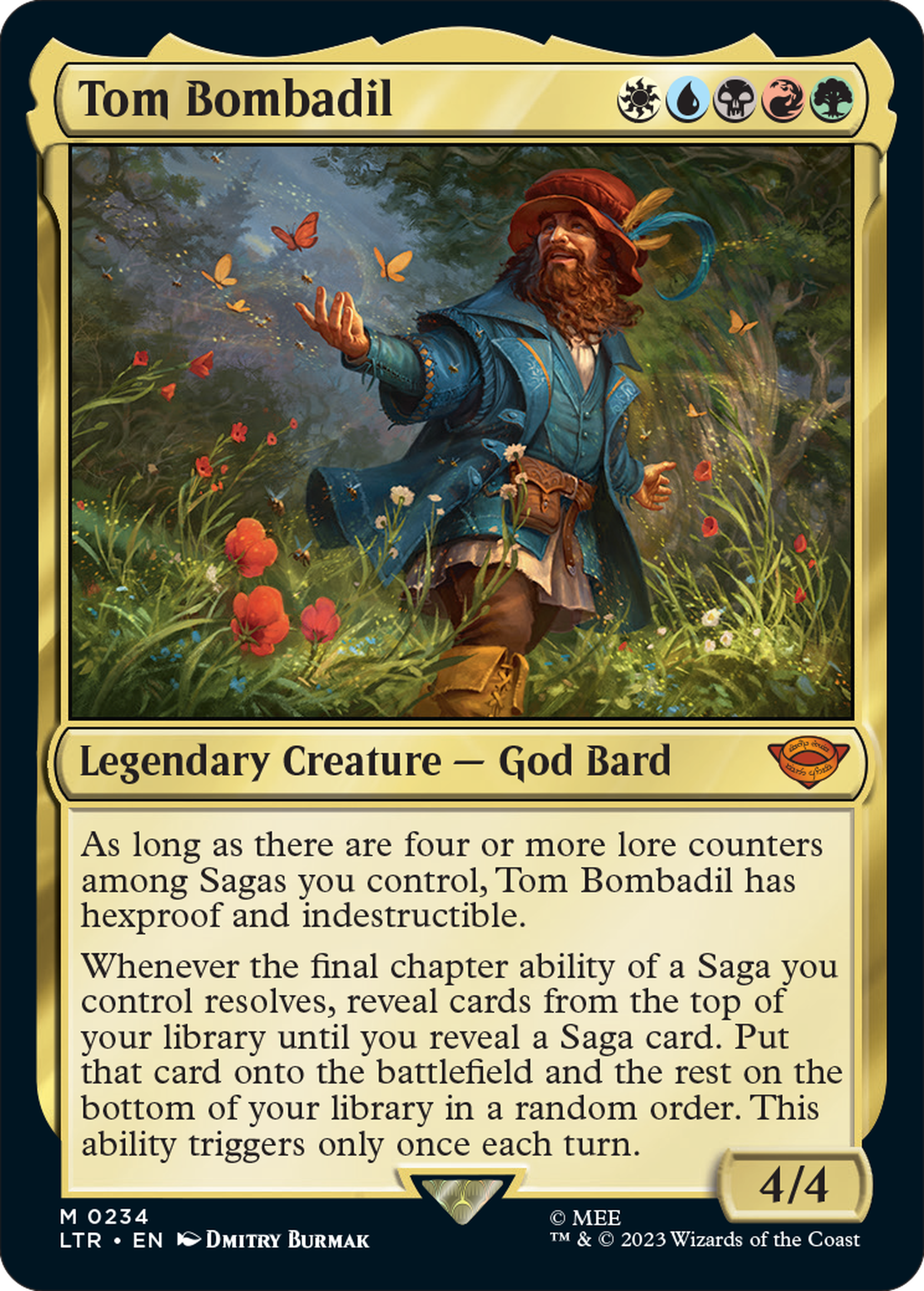 Image of a Magic the Gathering Card the card text reads: As long as there are four or more lore counters among Sagas you control, Tom Bombadil has&nbsp;hexproof&nbsp;and&nbsp;indestructible.Whenever the final chapter ability of a Saga you control resolves, reveal cards from the top of your library until you reveal a Saga card. Put that card onto the battlefield and the rest on the bottom of your library in a random order. This ability triggers only once each turn.