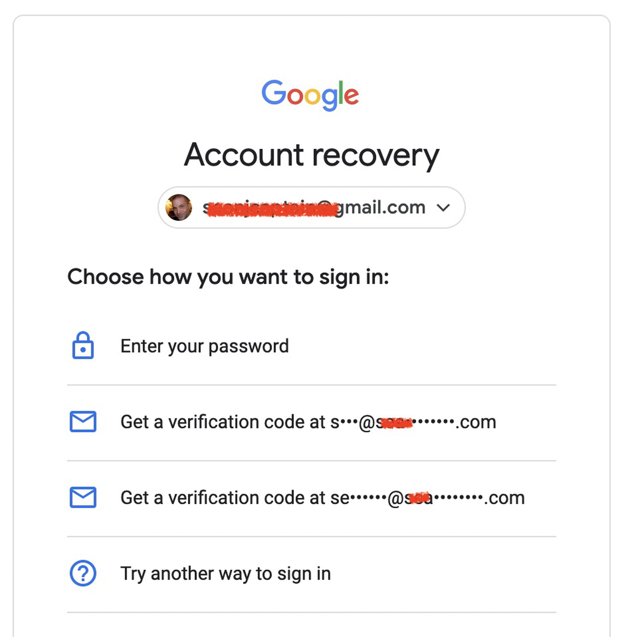 Google offers a number of options to verify yourself for account recovery.